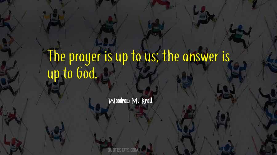 Prayer Is The Answer Quotes #1714961