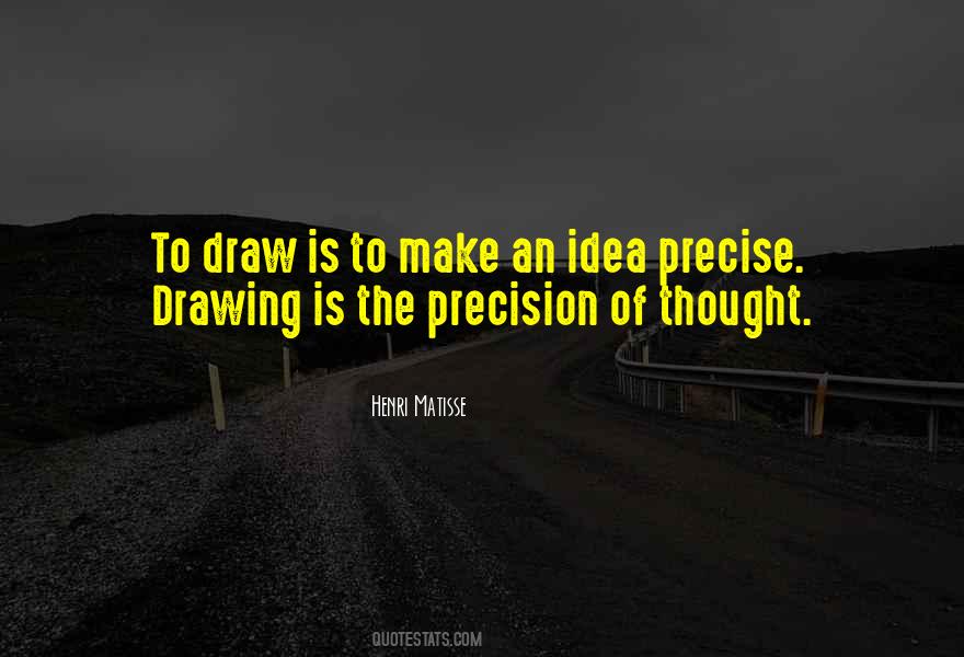 Precision In Thought Quotes #1615055