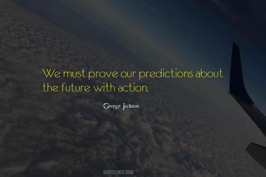 Predictions About The Future Quotes #1074108