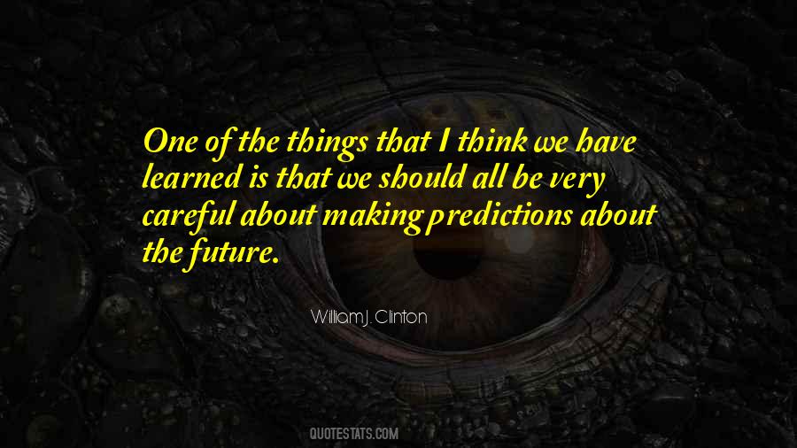 Predictions About The Future Quotes #1133750