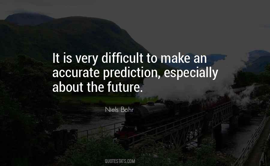 Predictions About The Future Quotes #831025