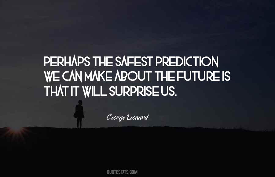 Predictions About The Future Quotes #992689