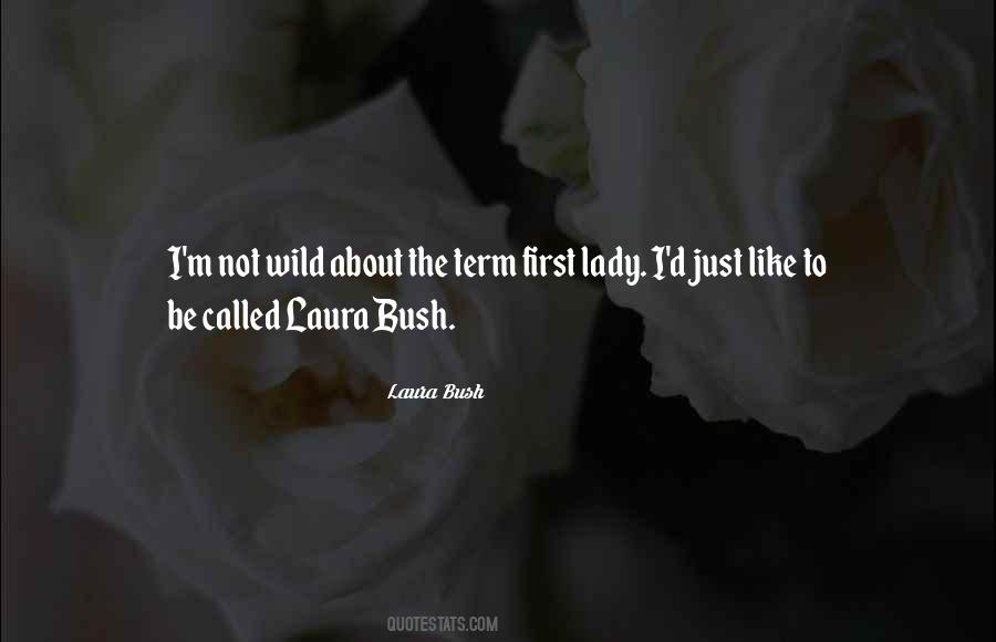 Quotes About Laura Bush #1161651