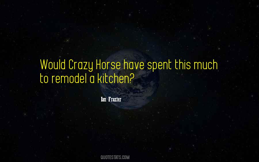 Quotes About Crazy Horse #553911