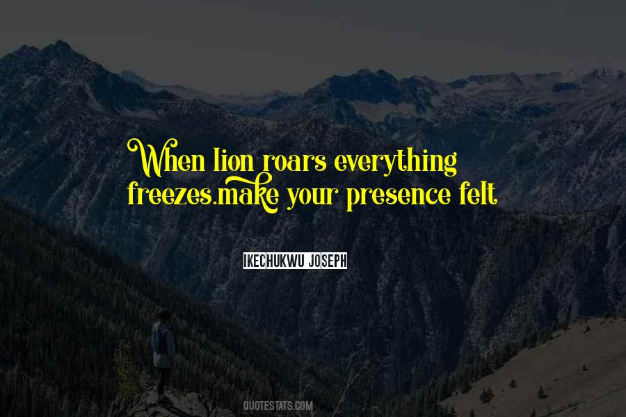 Presence Felt Quotes #373781