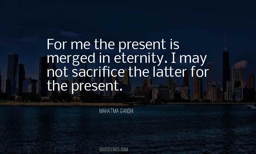 Present Is The Present Quotes #30970