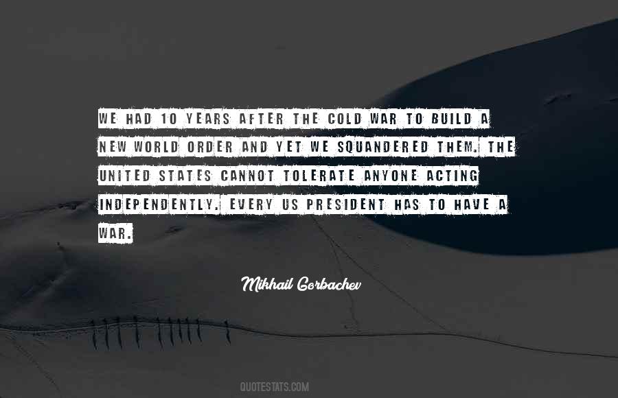 President Gorbachev Quotes #557057