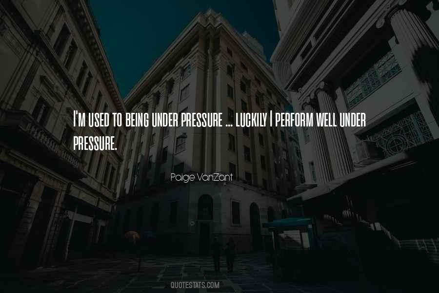 Pressure To Perform Quotes #656804