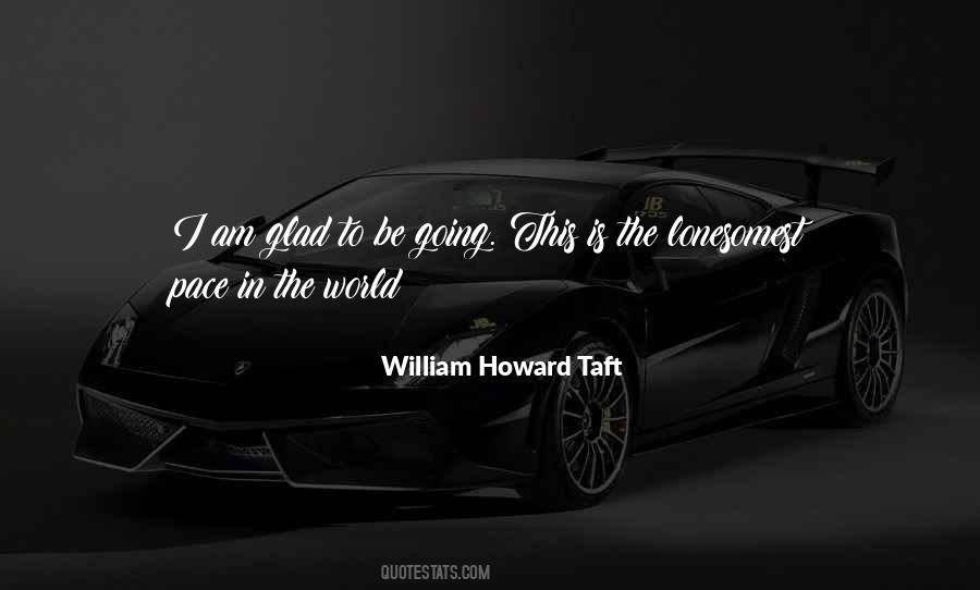 Quotes About William Howard Taft #784631
