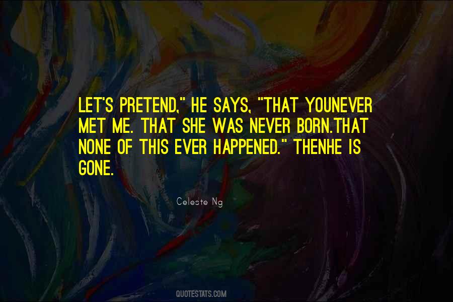 Pretend We Never Met Quotes #1664171