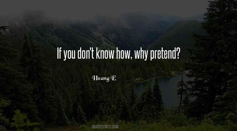 Pretend You Don't Know Quotes #1768719