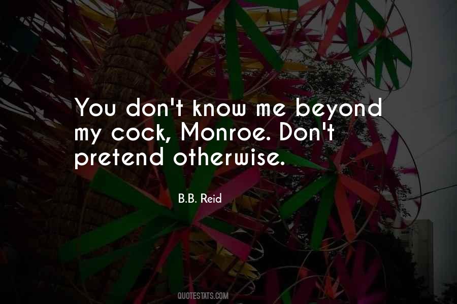 Pretend You Don't Know Quotes #330183