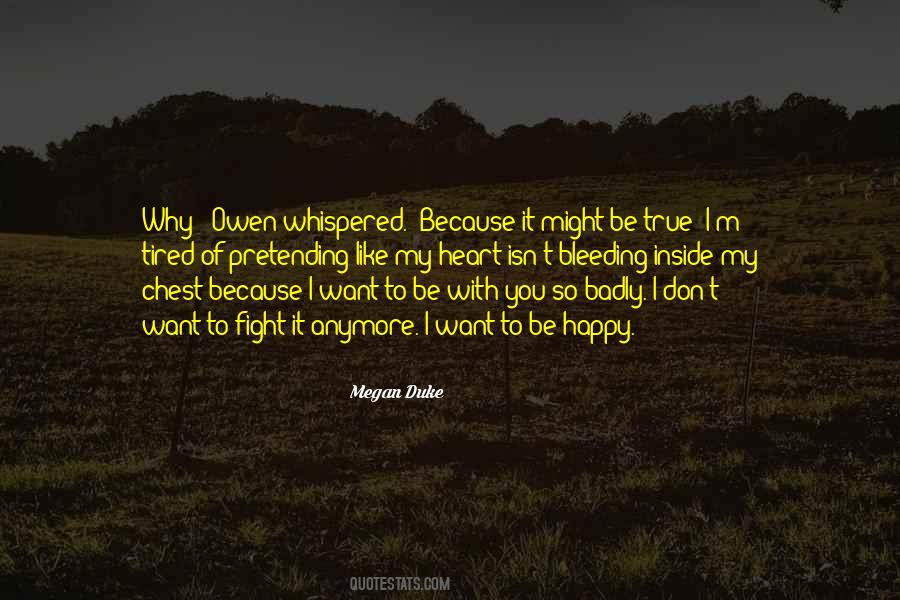 Pretending You Are Happy Quotes #1706008
