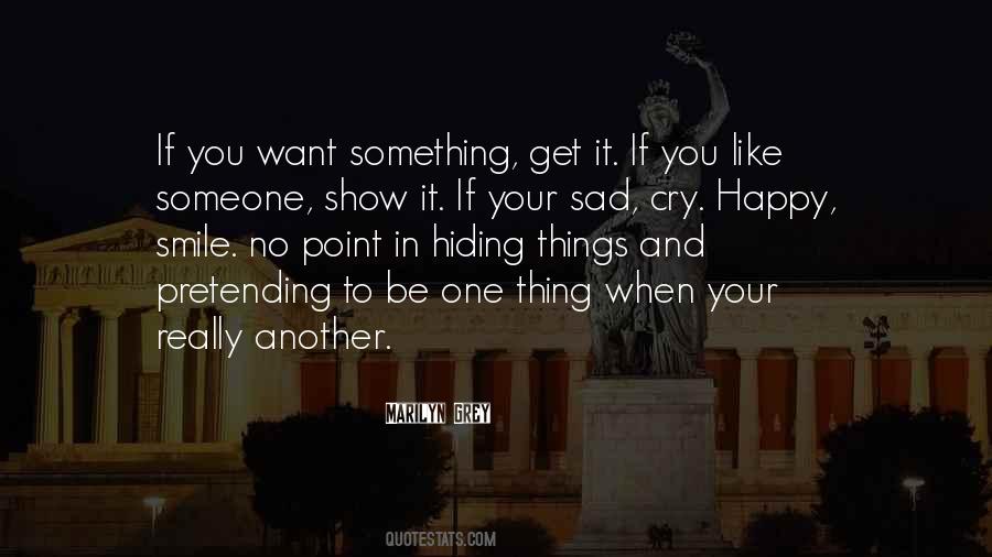 Pretending You Are Happy Quotes #437813