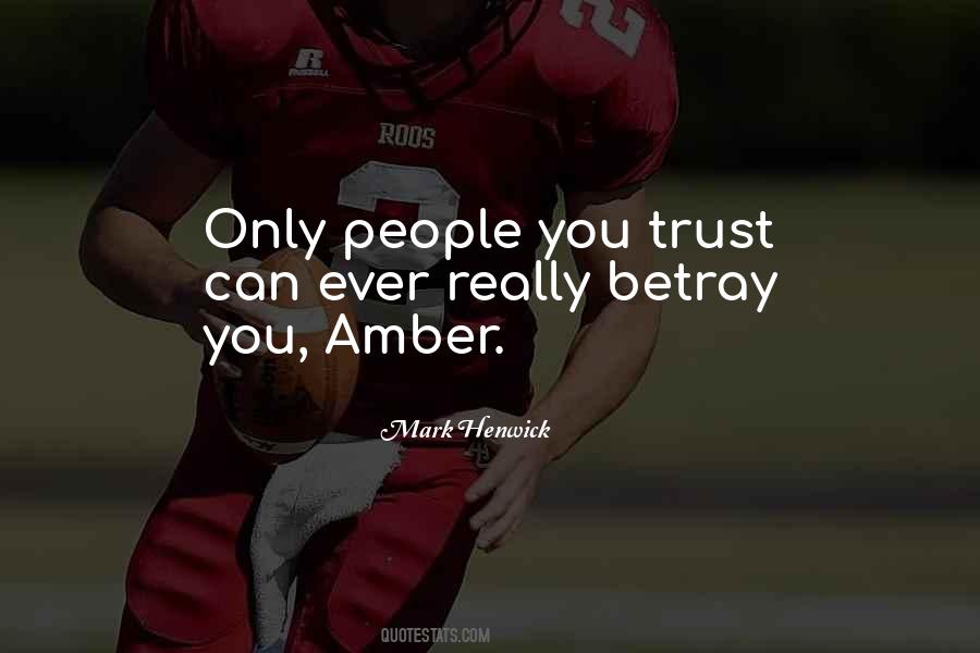 Quotes About Betrayal Trust #1173641
