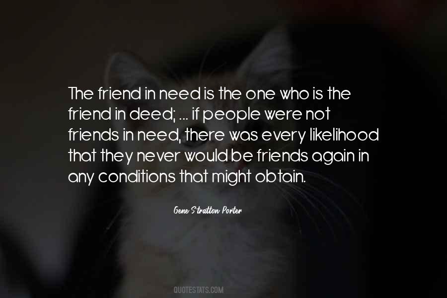 Quotes About A Friend In Need Is A Friend In Deed #303036