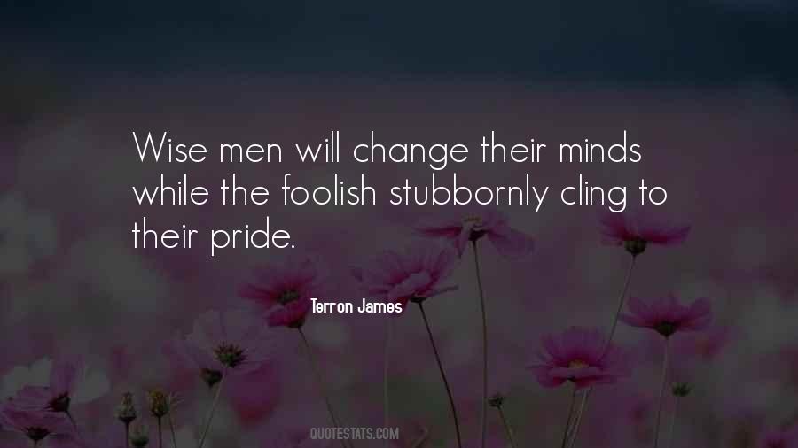 Pride Is Foolish Quotes #1266048
