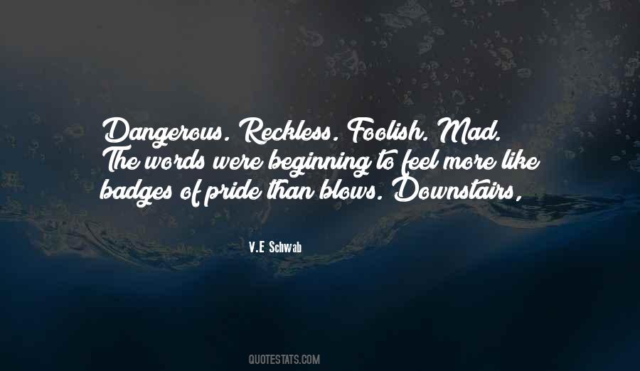 Pride Is Foolish Quotes #1494580