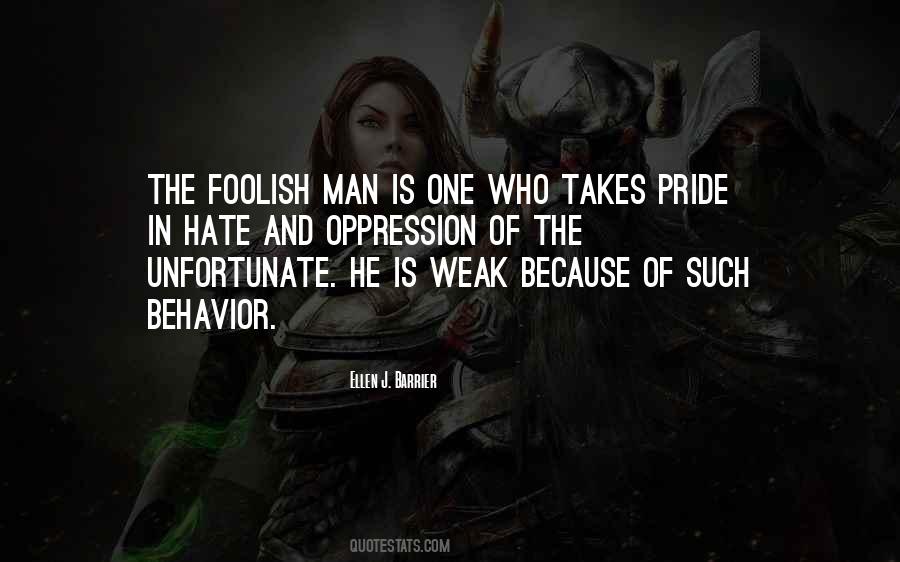 Pride Is Foolish Quotes #325716