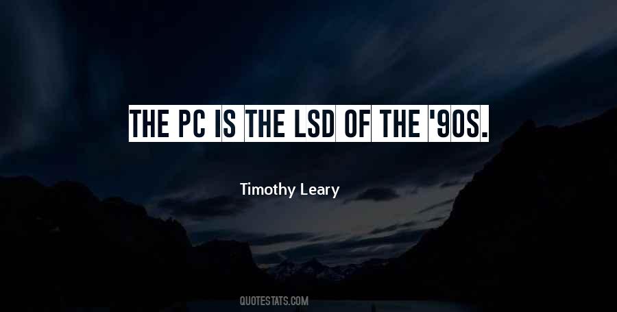 Quotes About Timothy Leary #930078