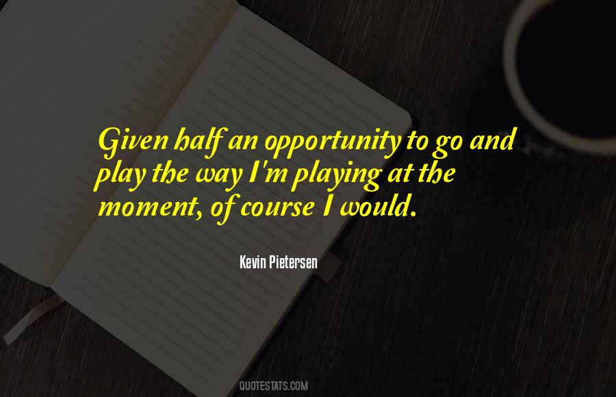 Quotes About Kevin Pietersen #913577