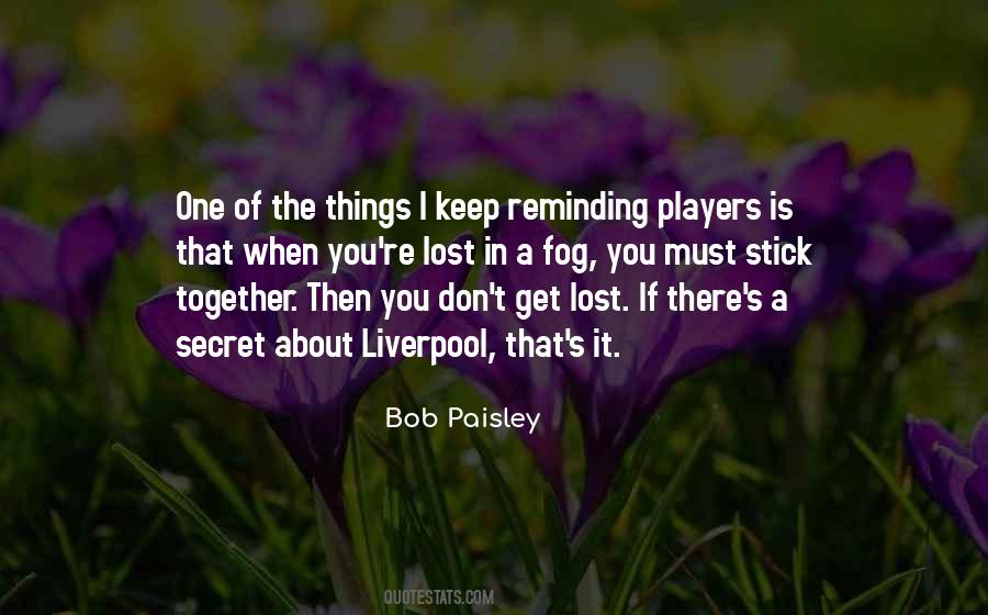 Quotes About Bob Paisley #304265