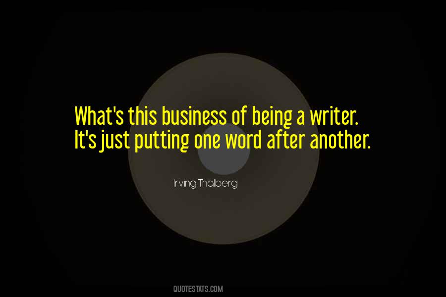 Quotes About Being A Writer #1008590