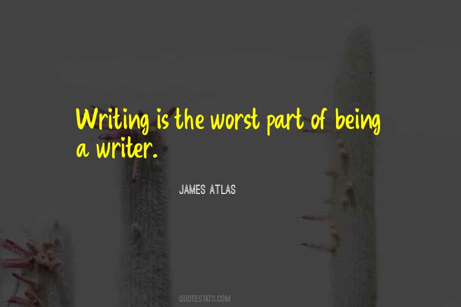 Quotes About Being A Writer #1019732