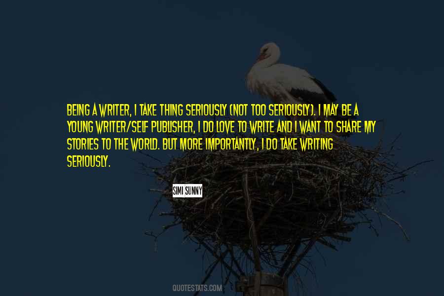 Quotes About Being A Writer #1070070