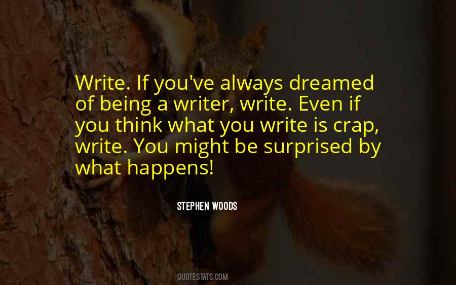 Quotes About Being A Writer #1131648