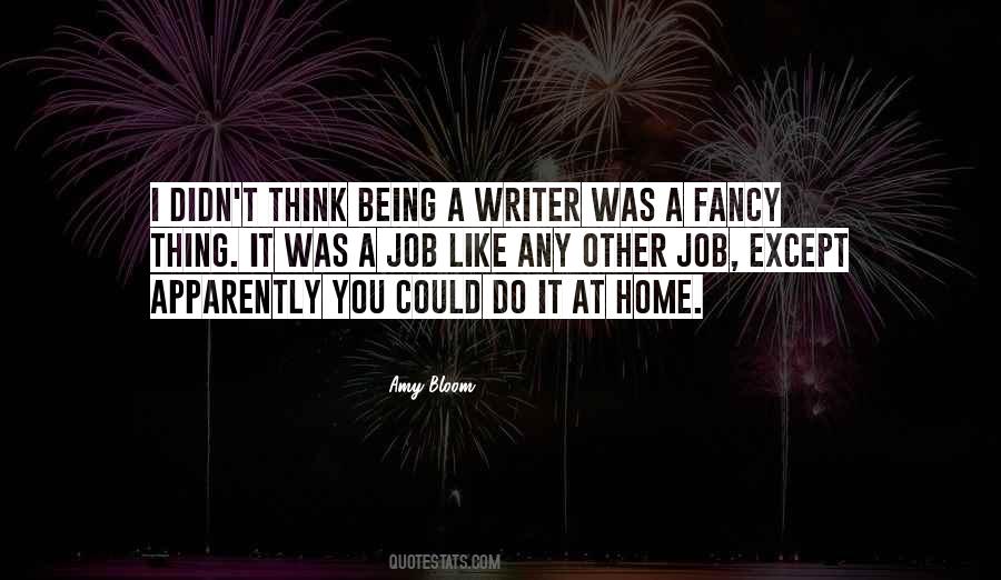 Quotes About Being A Writer #1381595