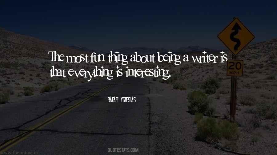 Quotes About Being A Writer #1397499