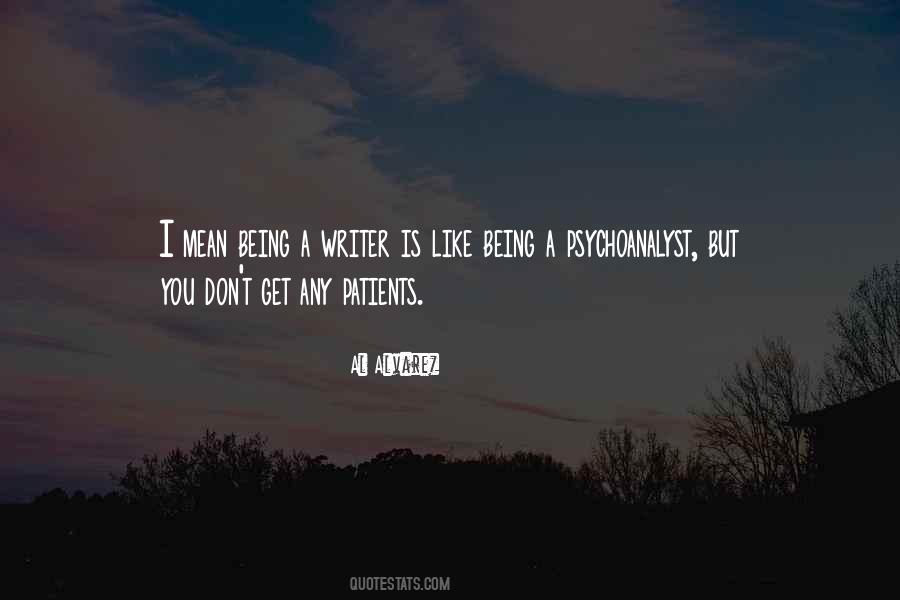 Quotes About Being A Writer #1687617