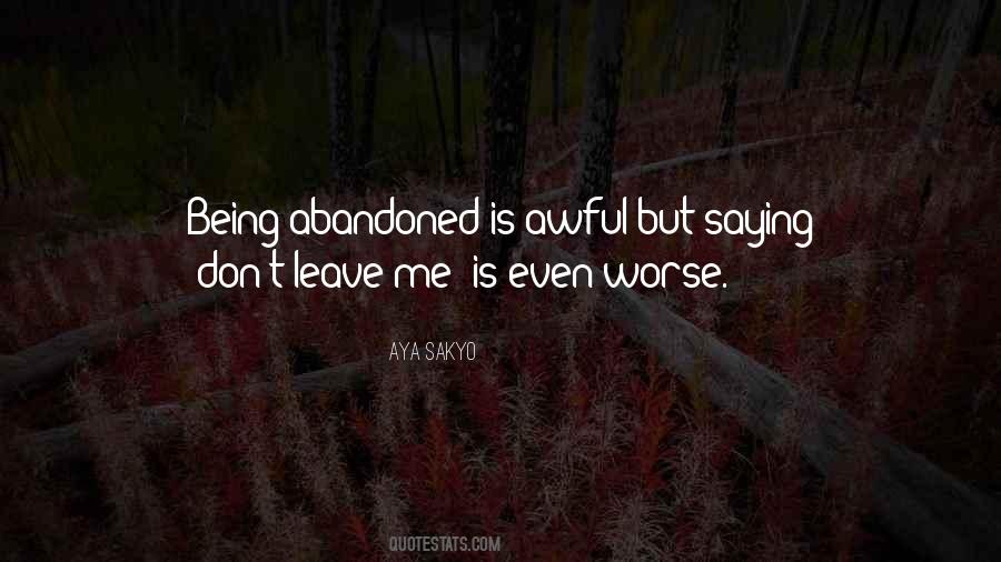 Quotes About Being Abandoned #1664969