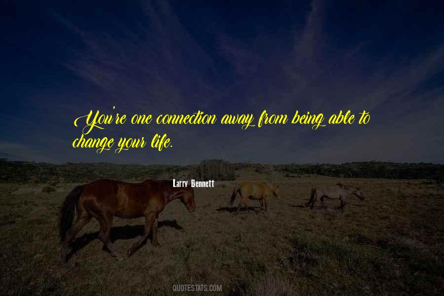 Quotes About Being Able To Change Your Life #1700278