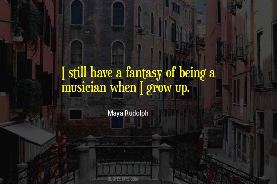 Quotes About Being A Musician #1791127