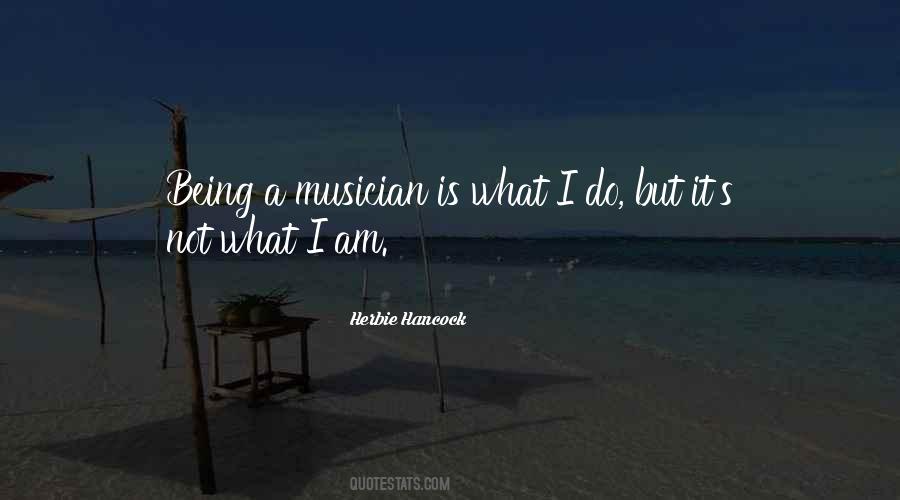 Quotes About Being A Musician #304212