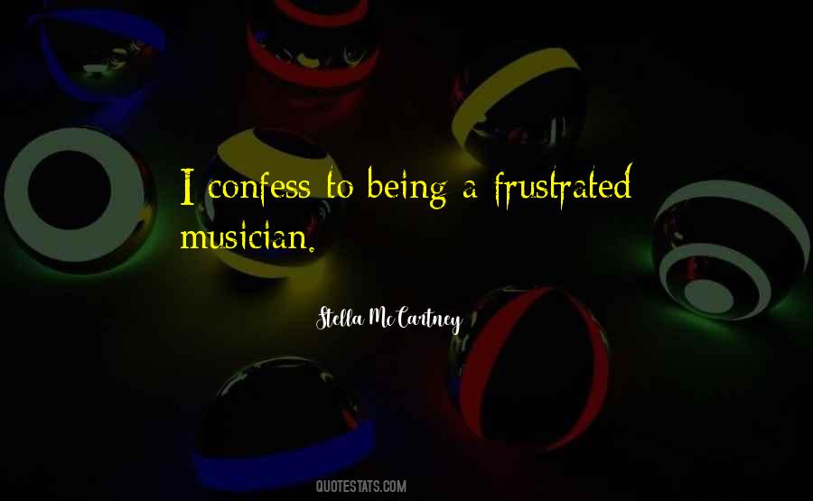 Quotes About Being A Musician #633963