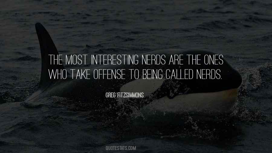 Quotes About Being A Nerd #1662341