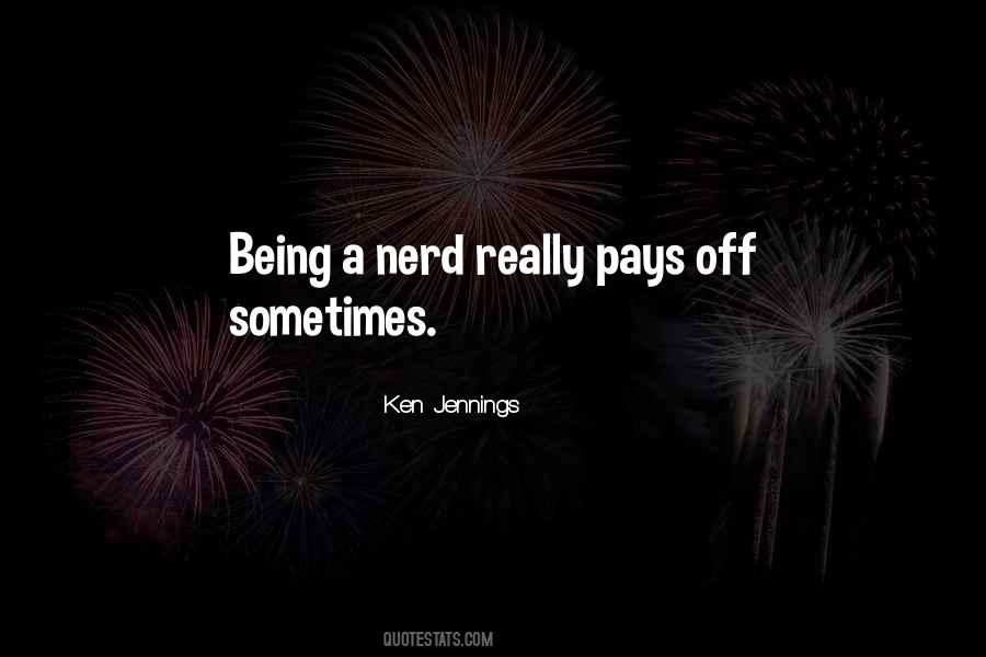 Quotes About Being A Nerd #635739