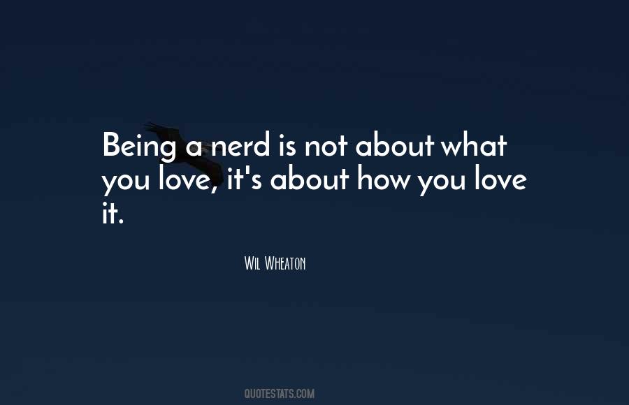 Quotes About Being A Nerd #951339