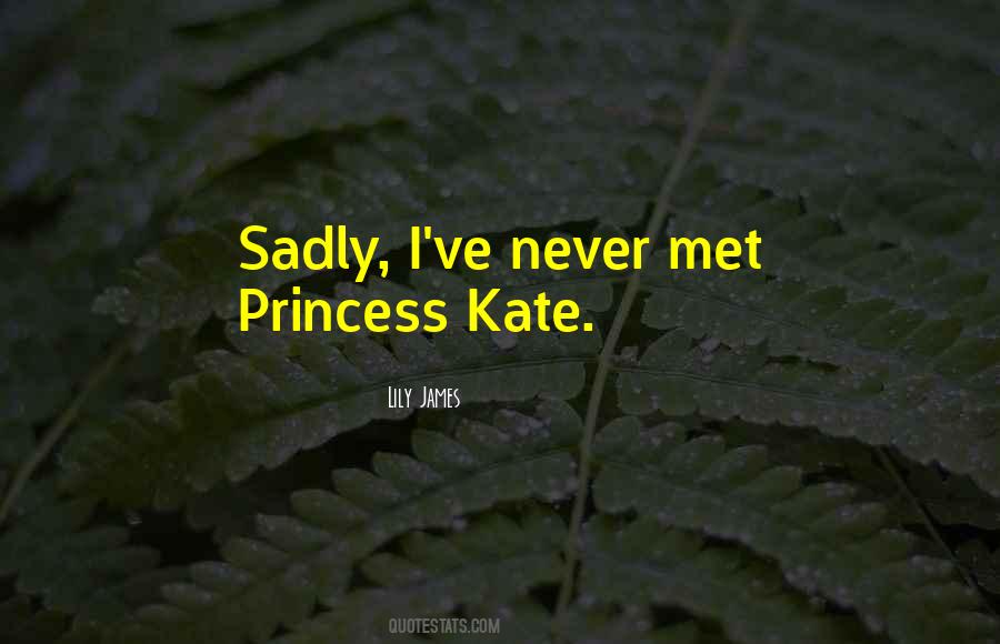 Princess Kate Quotes #1042108