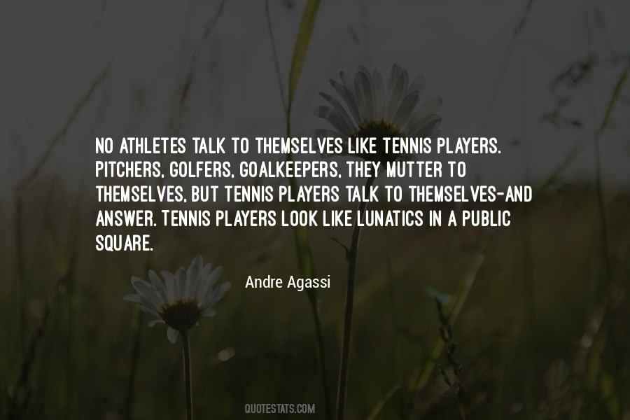 Quotes About Andre Agassi #81661
