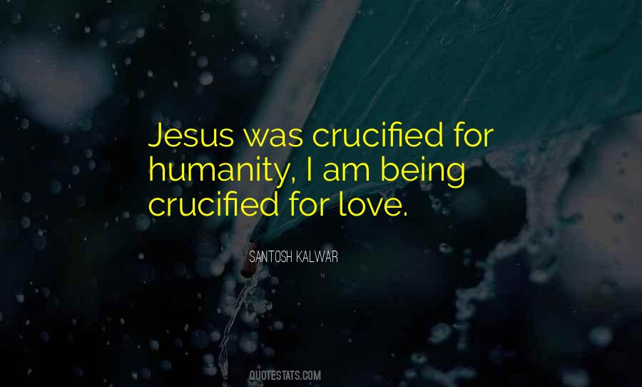 Quotes About Being Crucified #1803714
