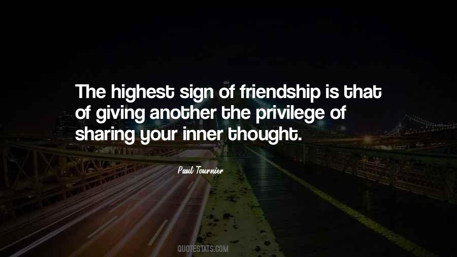 Privilege Of Friendship Quotes #312169