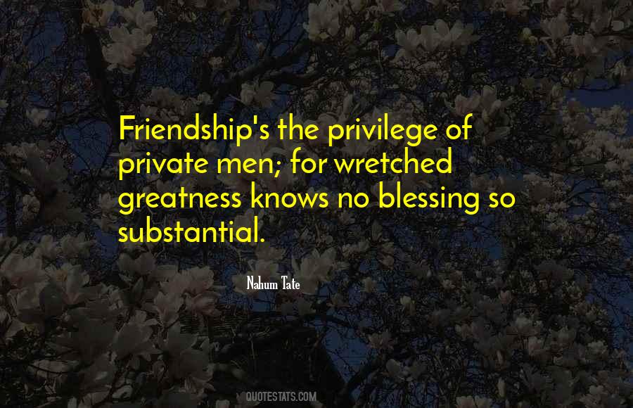 Privilege Of Friendship Quotes #820470