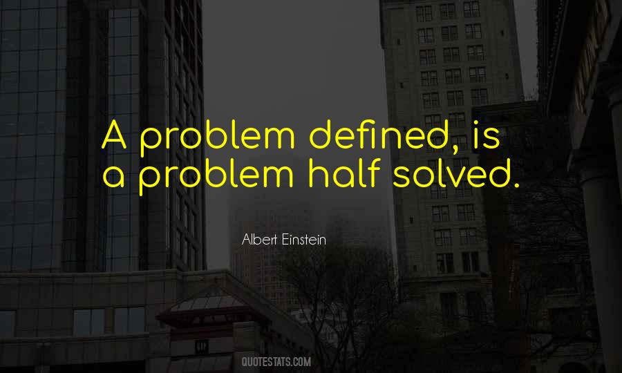 Problem Half Solved Quotes #120412