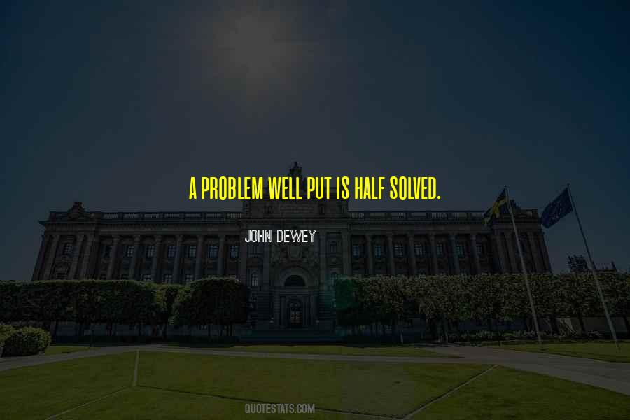 Problem Half Solved Quotes #684956