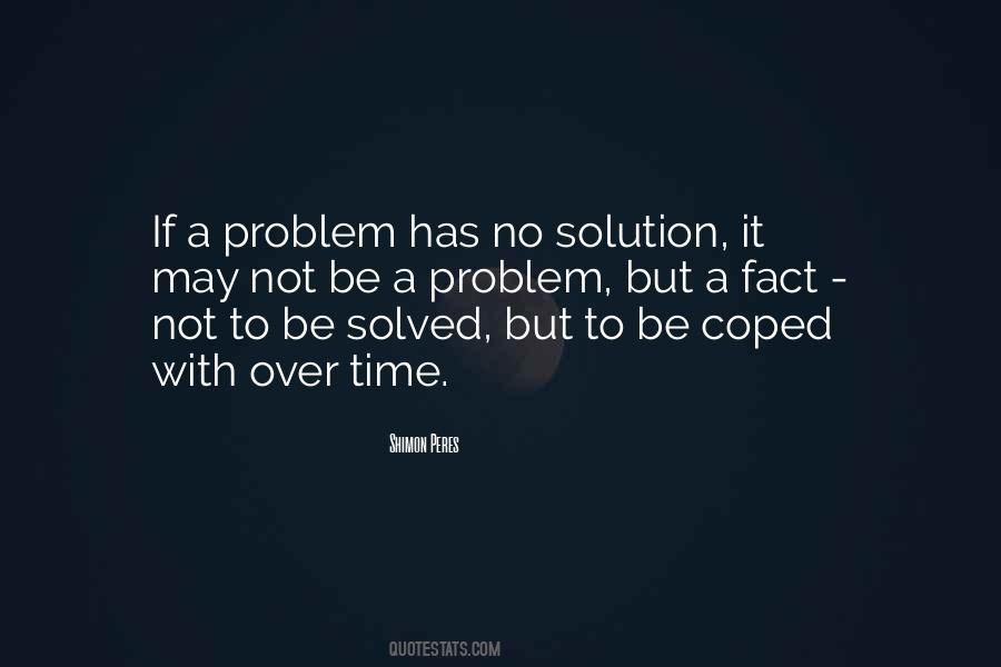 Problem Has Solution Quotes #415579