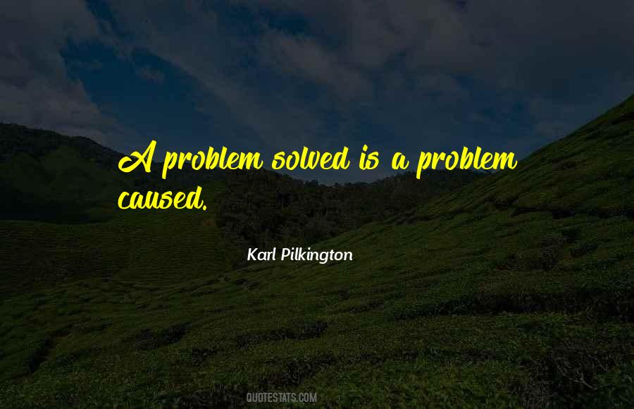 Problem Solved Quotes #1376982